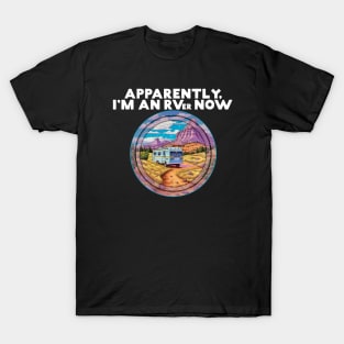 Apparently I'm An RVer Now World Traveling Outdoor Person T-Shirt